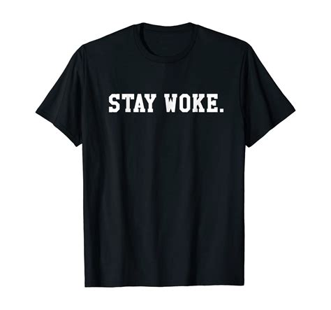 Stay Woke T Shirt 2 Clothing