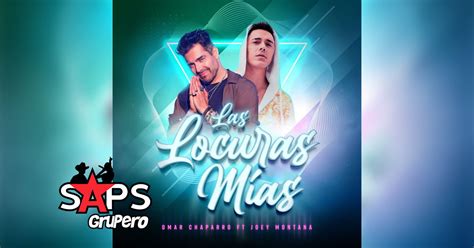 Letra Las Locuras Mías Omar Chaparro Feat Joey Montana En Saps Gr