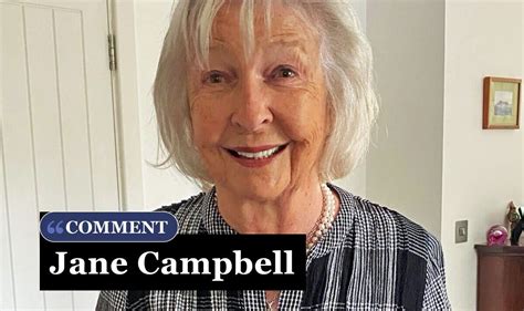 Yes We Old Women Want Sex Says Jane Campbell Express Comment