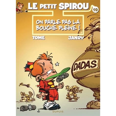 Le Petit Spirou Tome 19 On Parle Pas La Bouche Pleine Tome Pas
