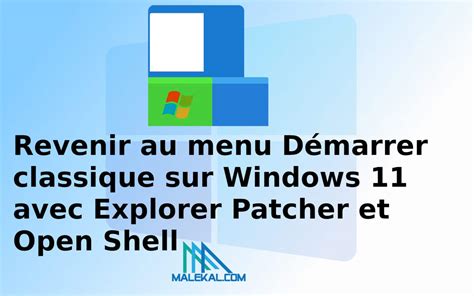 Revenir Au Menu Démarrer Classique Sur Windows 11 Avec Explorer Patcher