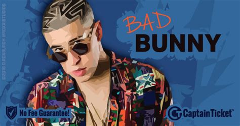 Your tickets will be valid for entry. Bad Bunny Tickets | Cheapest Without Fees | Captain Ticket™