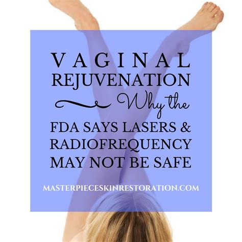 Vaginal Rejuvenation Why The Fda Says Some Kinds May Not Be Safe