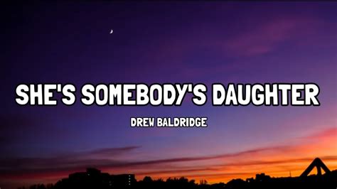 Drew Baldridge Shes Somebodys Daughter Lyrics The Wedding Version Youtube