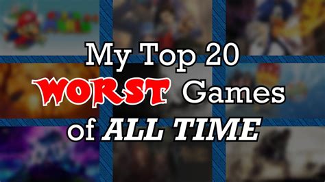 My Top 20 Worst Games Of All Time Youtube