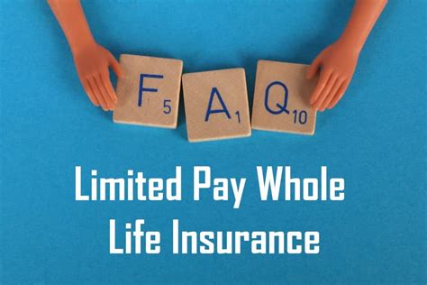 Limited Pay Whole Life Insurance Faqs Life Insurance Quotes Compare