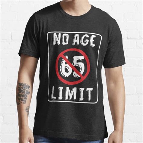 No Age Limit 65th Birthday Ts Funny B Day For 65 Year Old T Shirt For Sale By Memwear
