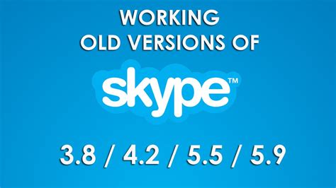 How To Use The Old Versions Of Skype 38 42 55 And 59 Youtube