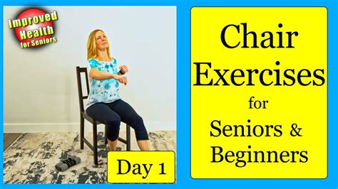 A 7 Day Program Of Chair Exercises For Seniors Or Beginners Lets Get
