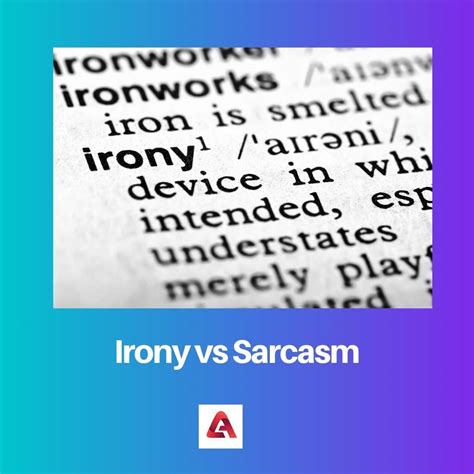 Difference Between Irony And Sarcasm