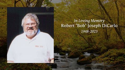 Robert Bob Joseph DiCarlo Tribute Video