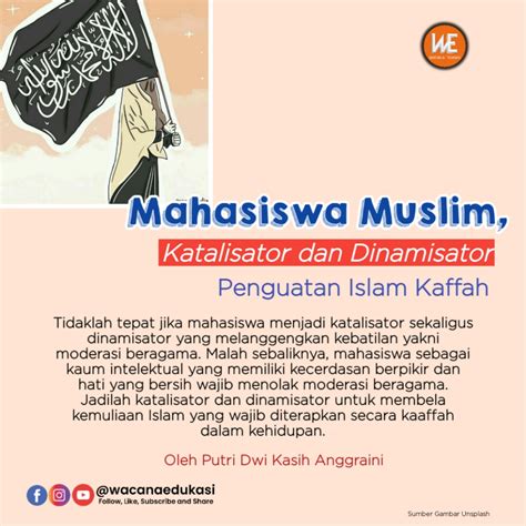 Mahasiswa Muslim Katalisator Dan Dinamisator Penguatan Islam Kaffah