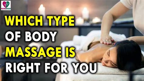Which Type Of Body Massage Is Right For You Health Sutra Best Health Tips Youtube