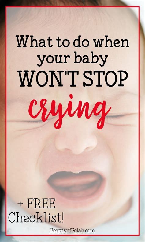 13 Proven Ways To Soothe Your Crying Baby Checklist Baby Wont Stop