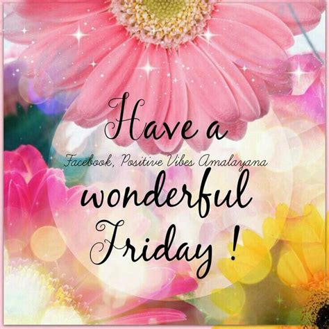 Have A Wonderful Friday Good Morning Happy Friday Good Morning Good