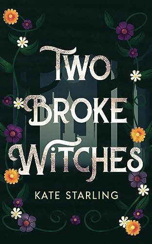 Two Broke Witches A Sapphic Fantasy Romance Witchmates Book Kindle Edition By Starling