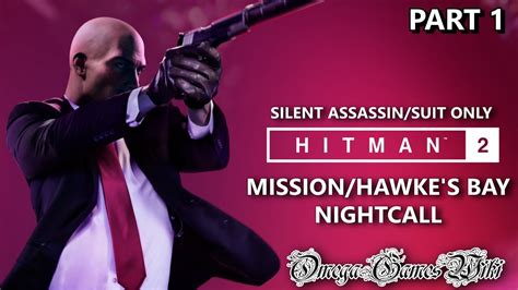 【ps4 Pro】hitman 2 1 Mission：ナイトコールnightcall（prosilent Assassin