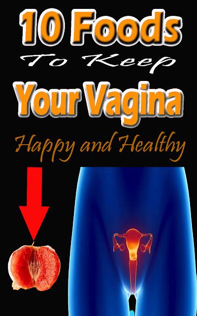 Foods To Keep Your Vagina Happy And Healthy Healthy Lifestyle