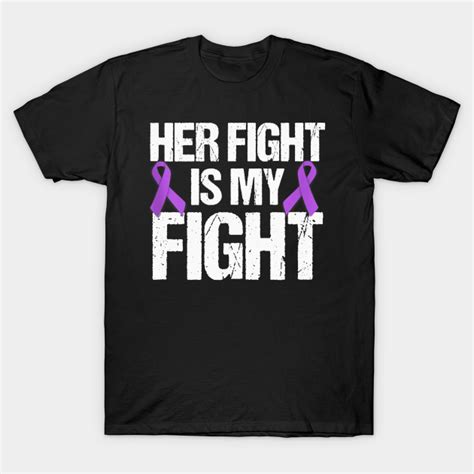 Her Fight Is My Fight Purple Ribbon Awareness Purple Ribbon T Shirt Teepublic