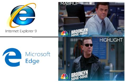 Brooklyn 99 Edge Internet Explorer Vs Microsoft Edge Know Your Meme