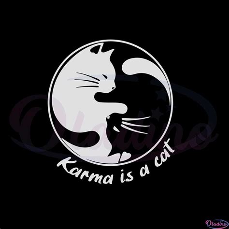 Karma Is A Cat Me And Karma Vibe Like That Svg Cutting Files