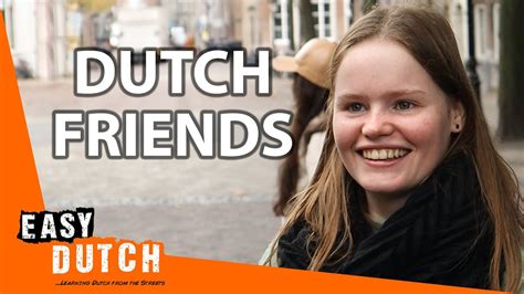 making friends in the netherlands easy dutch 44 youtube
