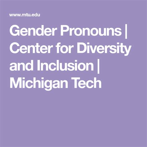Gender Pronouns Center For Diversity And Inclusion Michigan Tech Gender Pronouns What Is