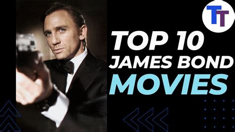 Top 10 James Bond Movies Youtube