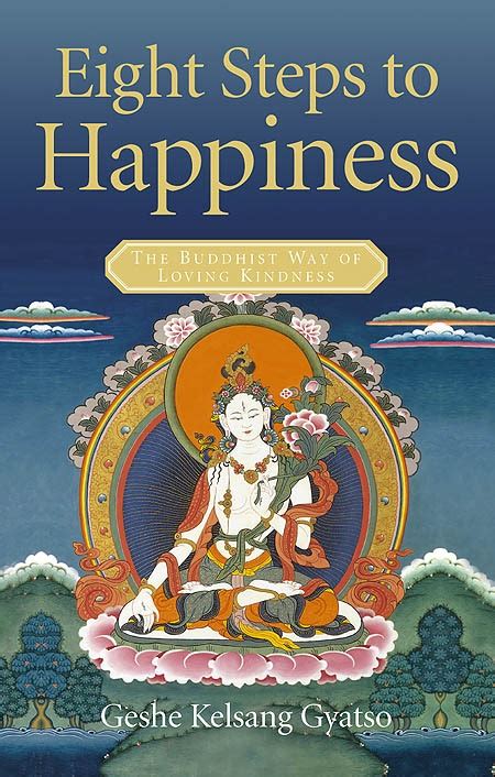 Eight Steps To Happiness The New Kadampa Tradition Nkt Loving