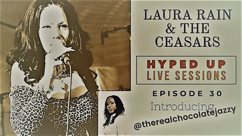 Hyped Up Live Sessions Episode 30 Feat Laura Rain Chocolate Jazzy