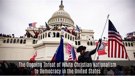 The Ongoing Threat Of White Christian Nationalism To Democracy In The
