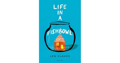 Life In A Fishbowl By Len Vlahos