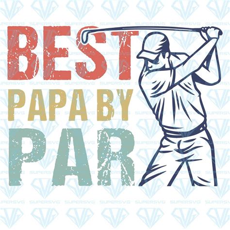 Download Best Papa By Par SVG Files For Silhouette, Files For ...