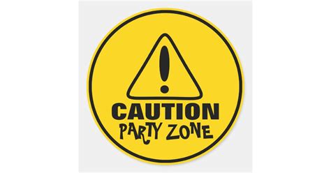 Funny Caution Sign Party Zone Classic Round Sticker