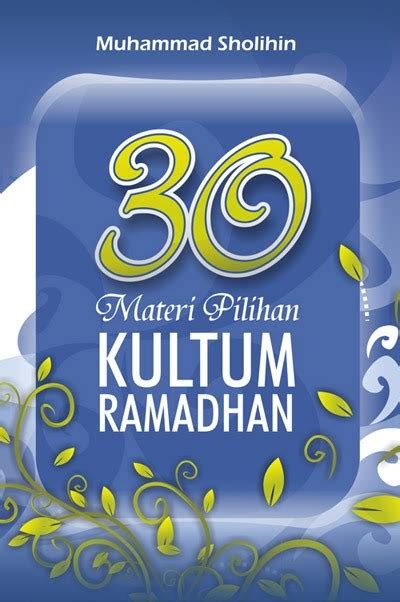 Inilah kumpulan ceramah ramadhan 2021 ini didedikasikan untuk para khatib/penceramah ramadhan serta masyarakat muslim secara umum. Pustaka Zeedny: 30 Materi Pilihan Kultum Ramadhan