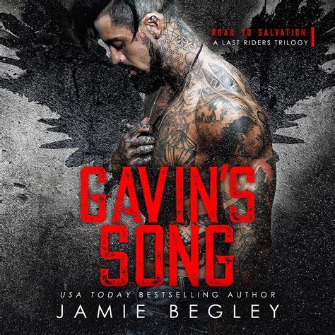 Gavin S Song A Last Riders Trilogy Road To Salvation Begley