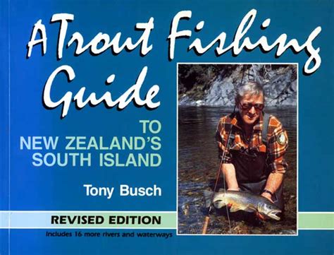 Busch Tony Trout Fishing A Guide To New Zealands South Island