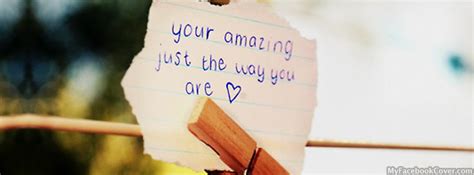 Below you will find some of best quotes in pictures that you will remember for a long time, so go ahead and take all the motivation and goodness in these quotes. You're Amazing Facebook Timeline Cover - Facebook Covers ...