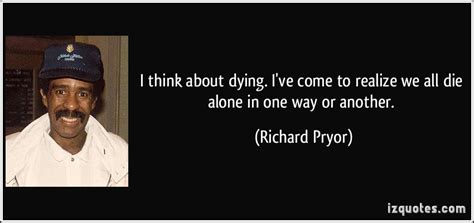Quotes About Dying Alone. QuotesGram