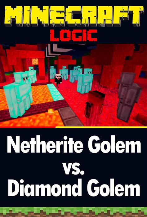 Netherite Golem Vs Diamond Golem Minecraft Logic By M Smith Goodreads