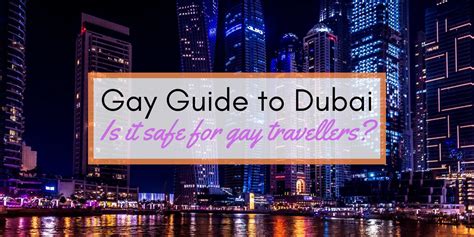 Gay Travel To Dubai Safety Tips Bars Clubs And Gay Friendly Hotels