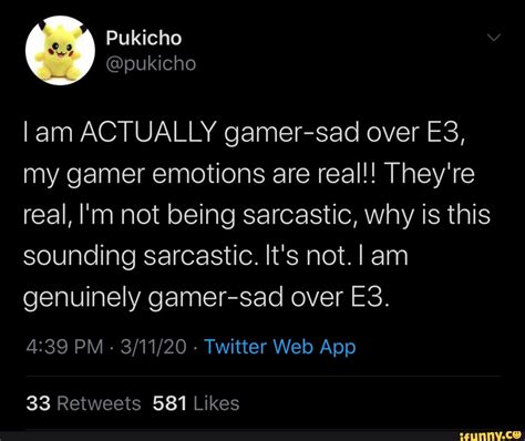 Lam Actually Gamer Sad Over E3 My Gamer Emotions Are Real Theyre