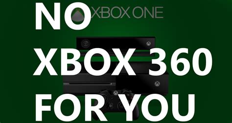 Xbox One No Backwards Compatibility No Constant Connection Required