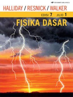 Sementara itu, pada materi mekanika, biasanya menanyakan gerak, gaya, dan dinamika rotasi. Erlangga Soft Cover Buku Merah - Fisika Dasar Jl.1 Ed.7 ...