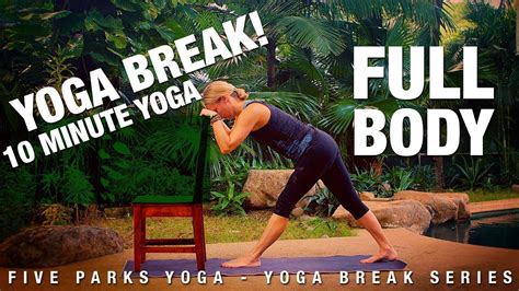 Yoga Break Full Body Quick Yoga Class Five Parks Yoga Youtube