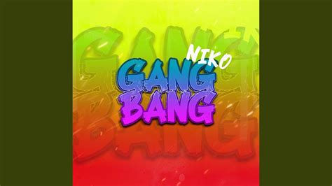 Gang Bang Youtube
