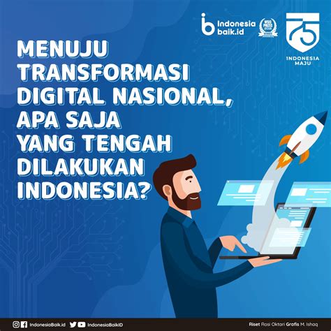 Menuju Transformasi Digital Nasional Apa Saja Yang Tengah Dilakukan Indonesia Indonesia Baik