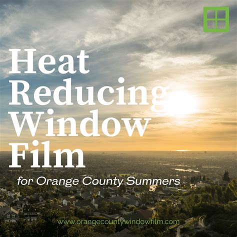 Heat Reducing Window Film For Orange County Summers Orange County