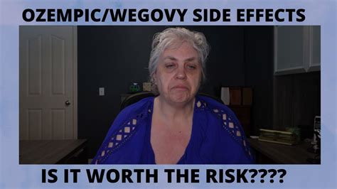 Ozempic Wegovy Side Effects Is It Worth The Risks YouTube