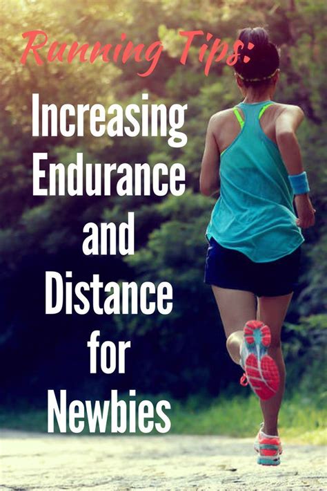 Running Tips Increasing Endurance And Distance For Newbies Long Distance Running Tips